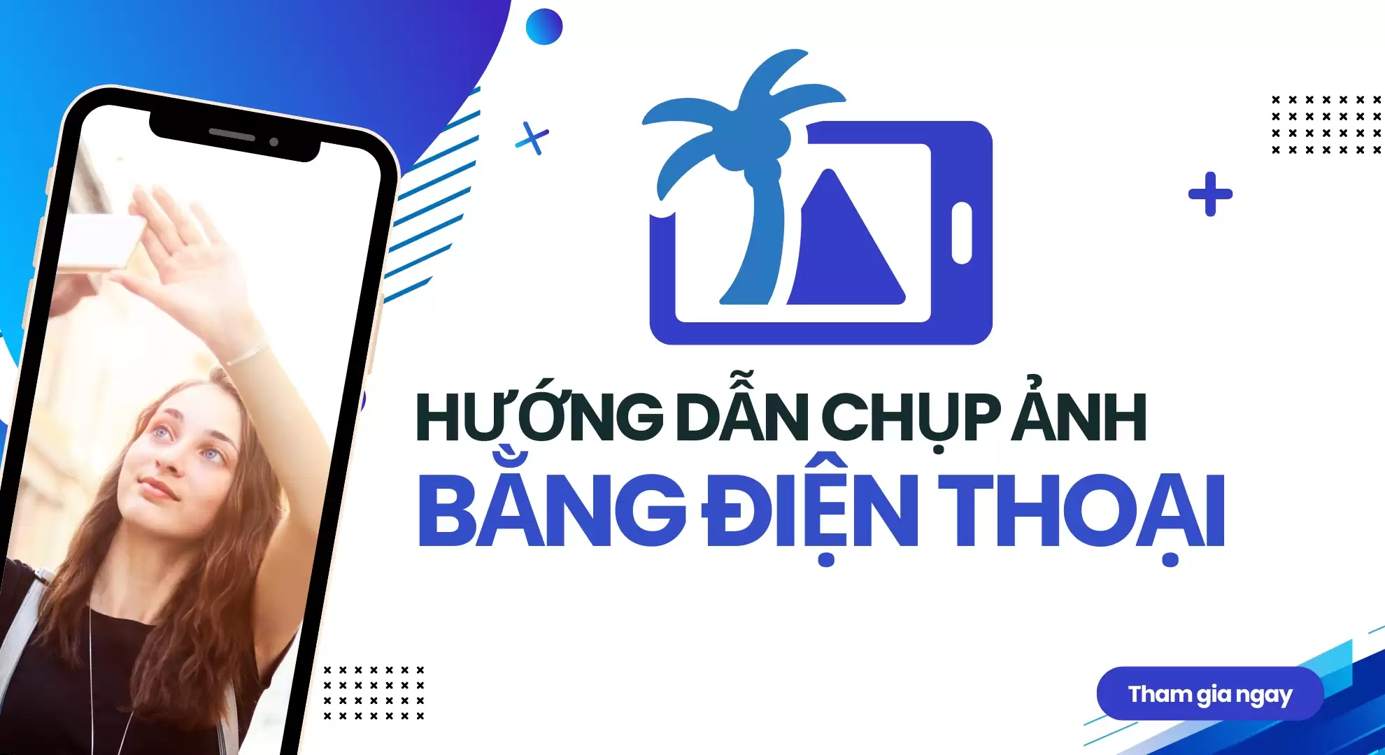 Hướng dẫn chụp ảnh bằng điện thoại