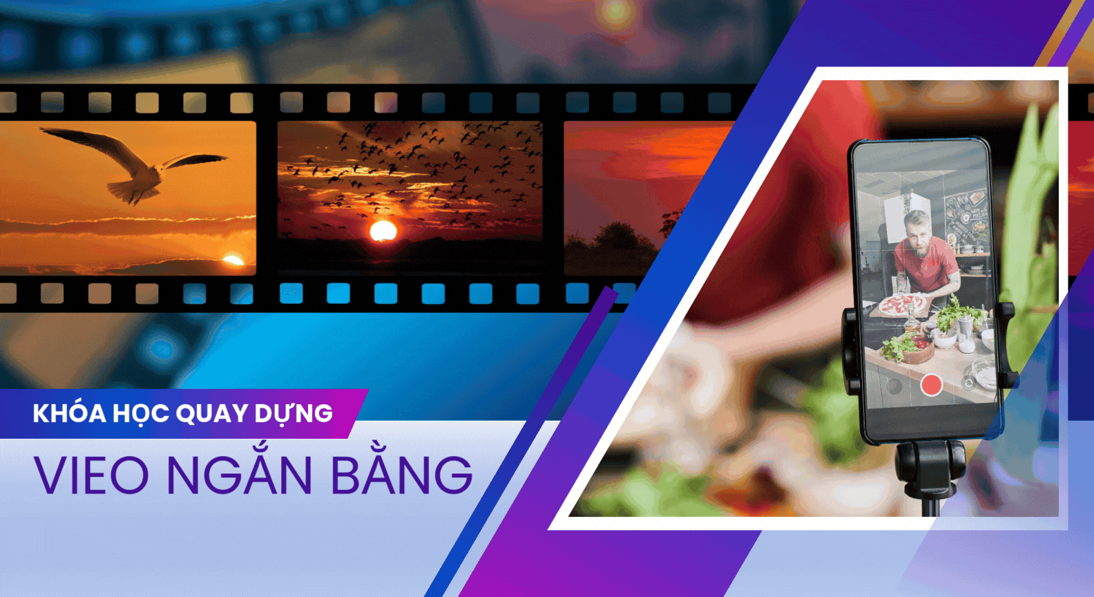 Khóa học quay dựng video ngắn bằng điện thoại